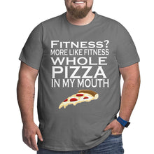 Load image into Gallery viewer, More Like Fitness Whole Pizza In My Mouth Big Size Men's T-shirt