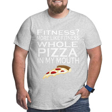 Load image into Gallery viewer, More Like Fitness Whole Pizza In My Mouth Big Size Men's T-shirt