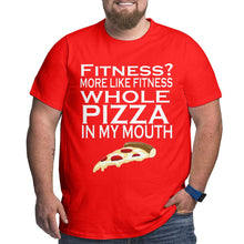 Load image into Gallery viewer, More Like Fitness Whole Pizza In My Mouth Big Size Men's T-shirt