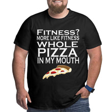 Load image into Gallery viewer, More Like Fitness Whole Pizza In My Mouth Big Size Men's T-shirt