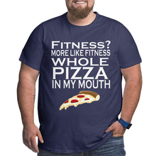 Load image into Gallery viewer, More Like Fitness Whole Pizza In My Mouth Big Size Men's T-shirt