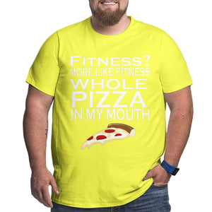 More Like Fitness Whole Pizza In My Mouth Big Size Men's T-shirt