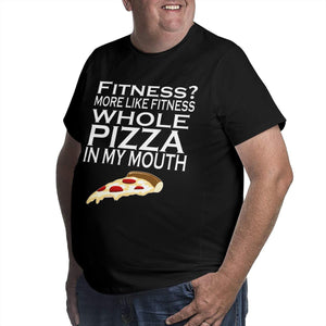 More Like Fitness Whole Pizza In My Mouth Big Size Men's T-shirt